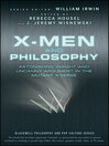 X-Men and Philosophy (eBook): Astonishing Insight and Uncanny Argument in the Mutant X-Verse